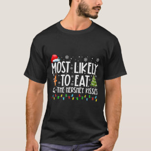 Camiseta Mais Provável Para Comer Todos Os Hershey Kisses D