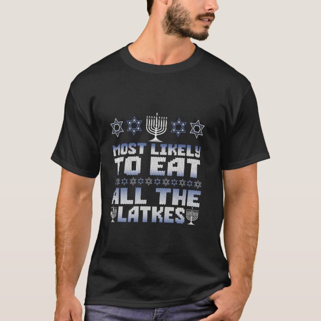 Camiseta Mais Provável Para Comer Todos Os Latkes Que Chanu (Frente)