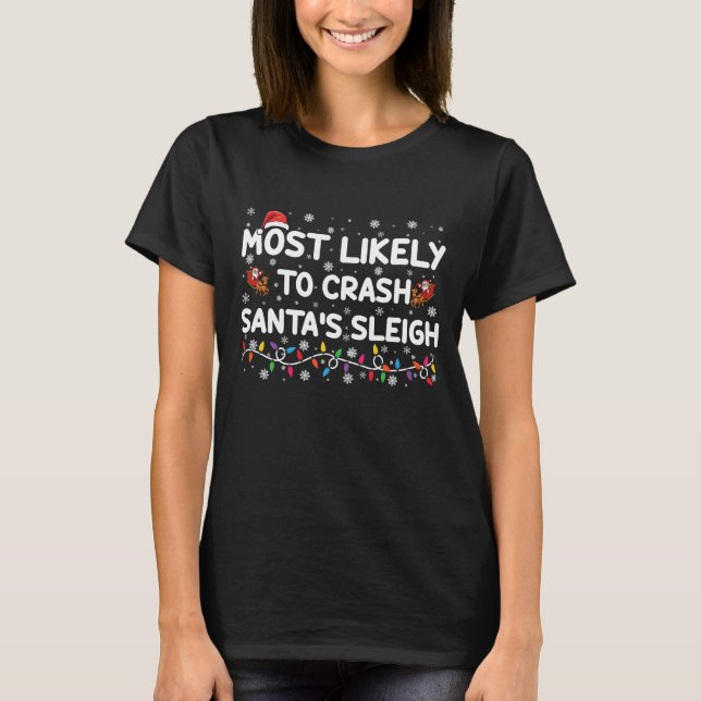 Camiseta Mais Provável Para Crash Santas Sleigh Engraçado N (Frente)
