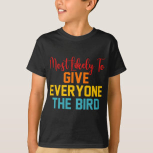 Camiseta Mais Provável Para Dar A Todos O Pássaro