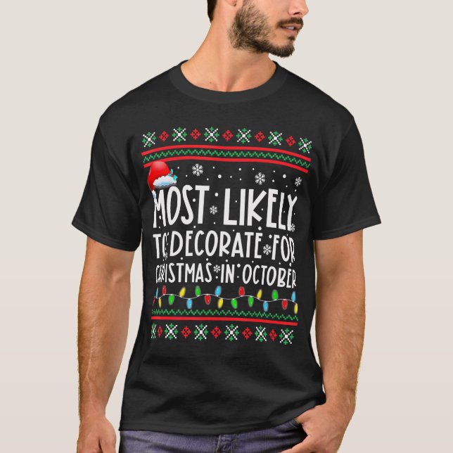Camiseta Mais Provável Para Decorar No Natal Em Outubro (Frente)