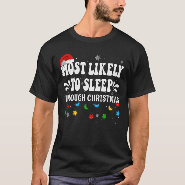 Camiseta Mais Provável Para Dormir Através Do Natal Da Famí (Frente)