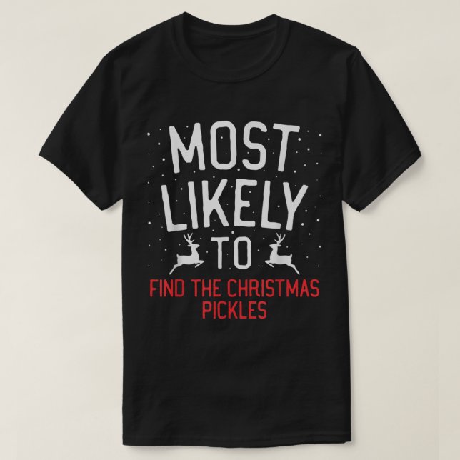 Camiseta Mais Provável Para Encontrar O Picle De Natal (Frente do Design)