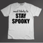 Camiseta Mais Provável Para Ficar Dia de as Bruxas engraçad<br><div class="desc">Mais Provável Para Ficar Dia de as Bruxas engraçado Estranho</div>