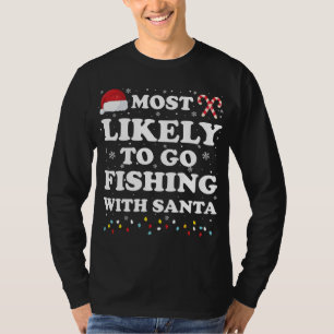 Camiseta Mais Provável Para Ir Pescar Com Papais noeis Que