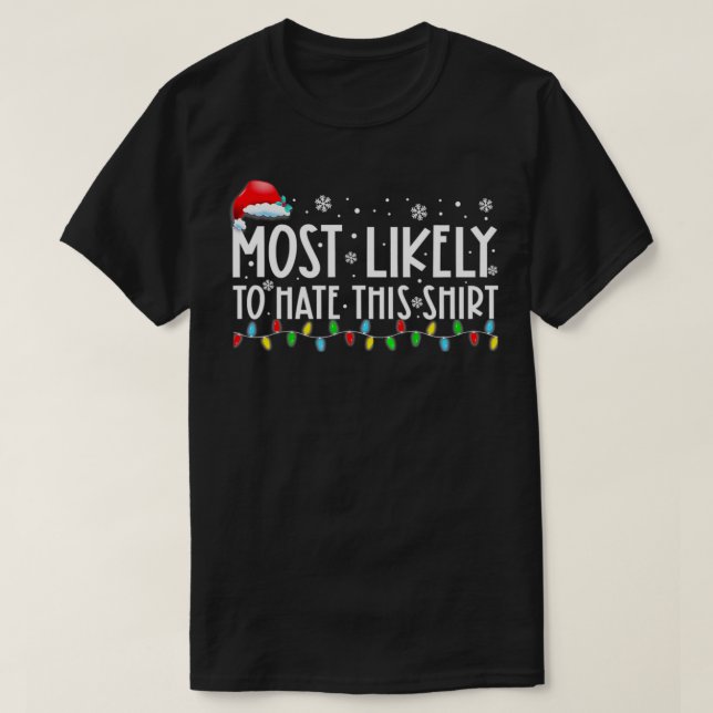 Camiseta Mais Provável Para Odiar Esta Hol Xmas Da Família  (Frente do Design)