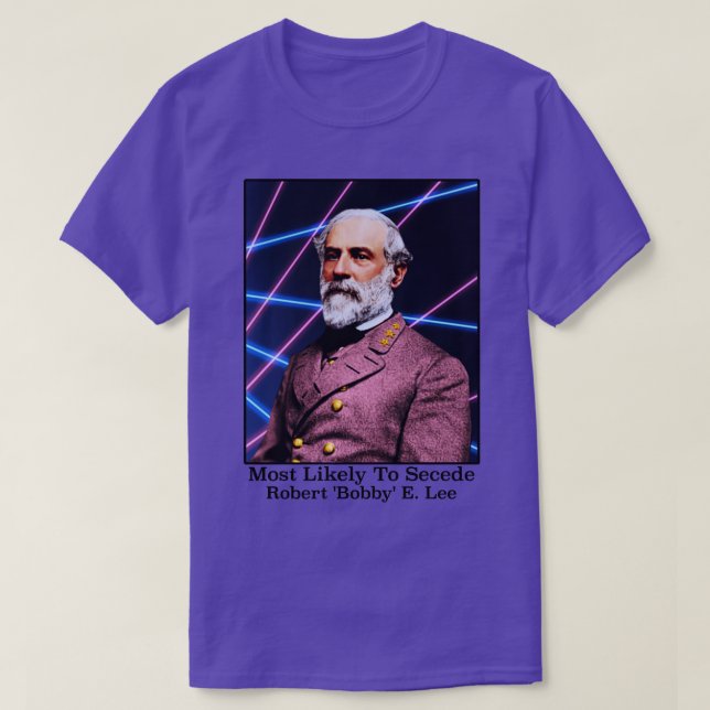 Camiseta Mais Provável Para Secede Robert Bobby E Lee (Frente do Design)