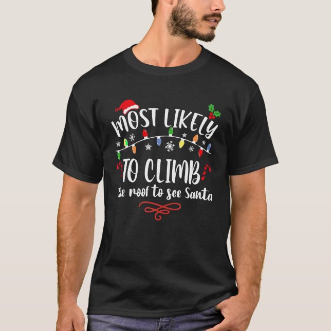 Camiseta Mais Provável Para Subir O Teto Do Xmas Para Matér (Frente)