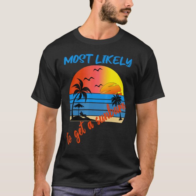 Camiseta Mais Provável Para Ter Férias De Verão Com Queimad (Frente)