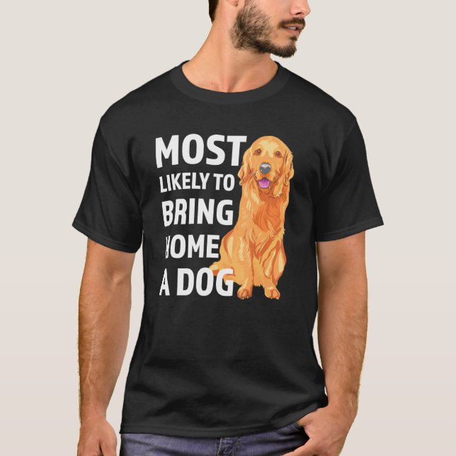 Camiseta Mais Provável Para Trazer Para Casa Um Cachorro En (Frente)