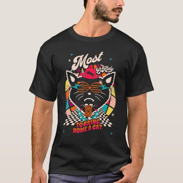 Camiseta Mais Provável Para Trazer Para Casa Um Gato 4 (Frente)
