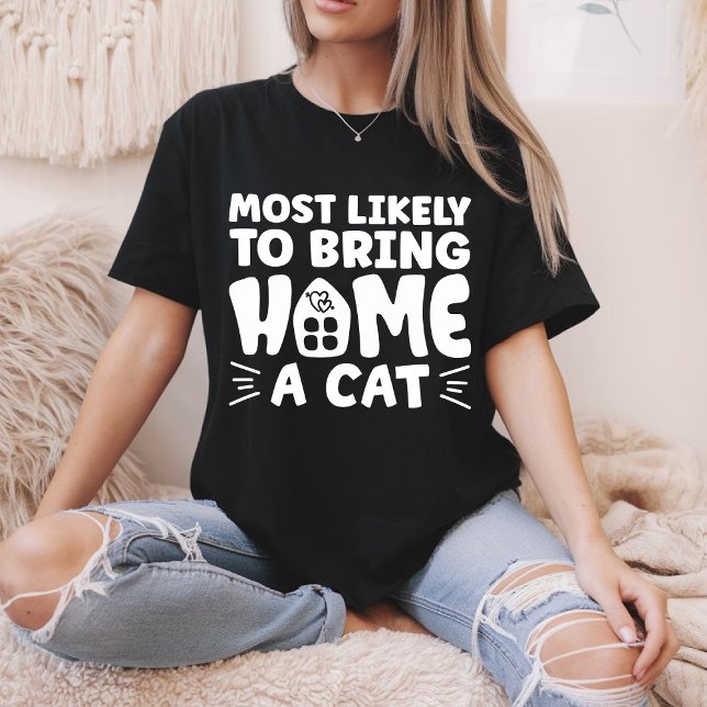 Camiseta Mais Provável Para Trazer Para Casa Um Gato, Uma L (Criador carregado)