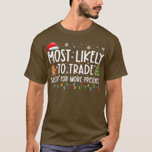 Camiseta Mais Provável Para Trocar Irmã Por Mais Presentes 