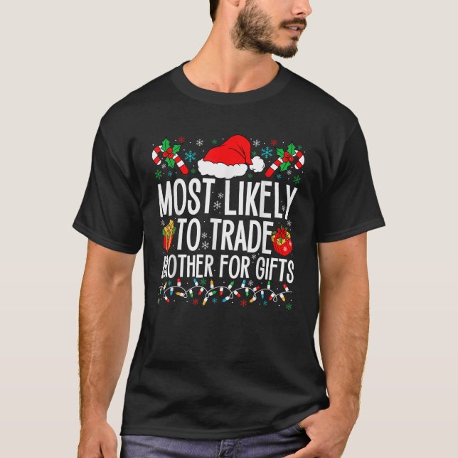 Camiseta Mais Provável Para Trocar Irmão Por Gifts Xmas Mat (Frente)