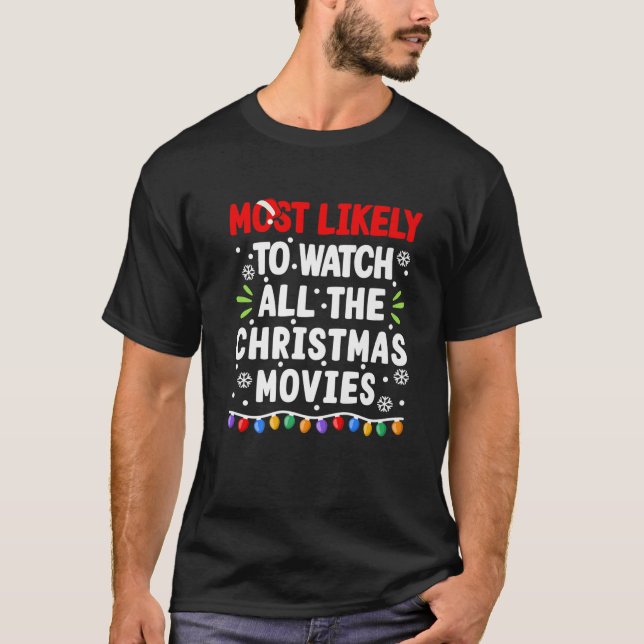 Camiseta Mais Provável Para Ver Todos Os Filmes De Natal Ch (Frente)