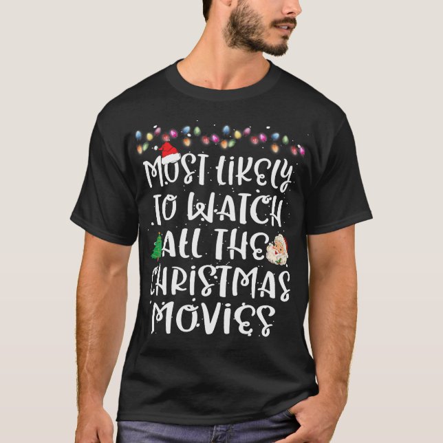 Camiseta Mais Provável Para Ver Todos Os Filmes De Natal Ch (Frente)