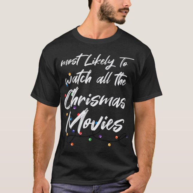 Camiseta Mais Provável Para Ver Todos Os Filmes De Natal Va (Frente)