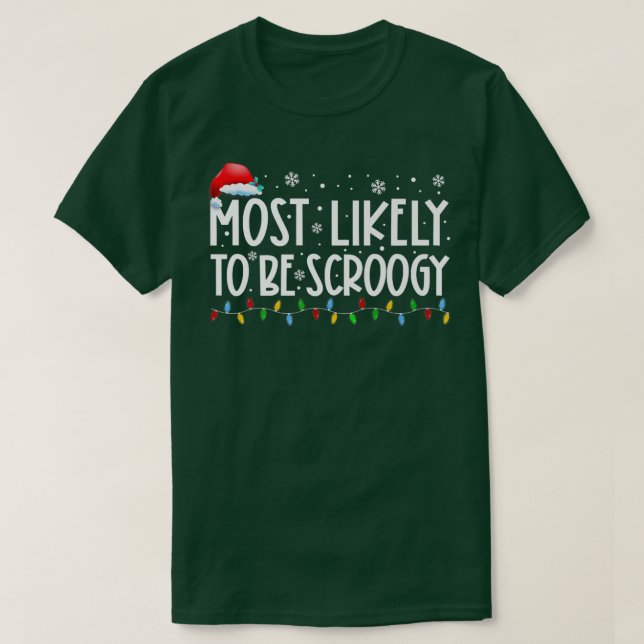 Camiseta Mais Provável Ser Luzes De Natal Scroogy Engraçado (Frente do Design)
