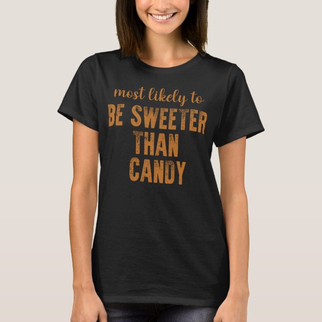 Camiseta Mais Provável Ser Mais Doce Que Doce de Halloween (Frente)