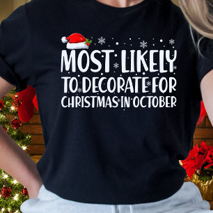 Camiseta Mais provavelmente decorar o Natal em outubro