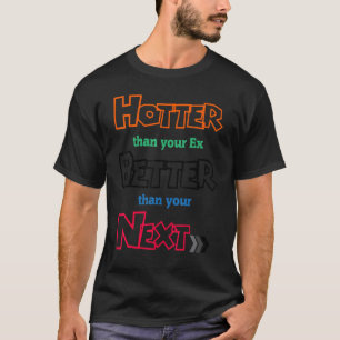 Camiseta Mais Quente Que Seu Ex Melhor Que Seu Próximo Boys