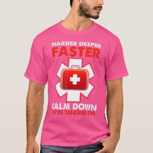 Camiseta Mais rápido Acalme-se Falando sobre CPR EMT