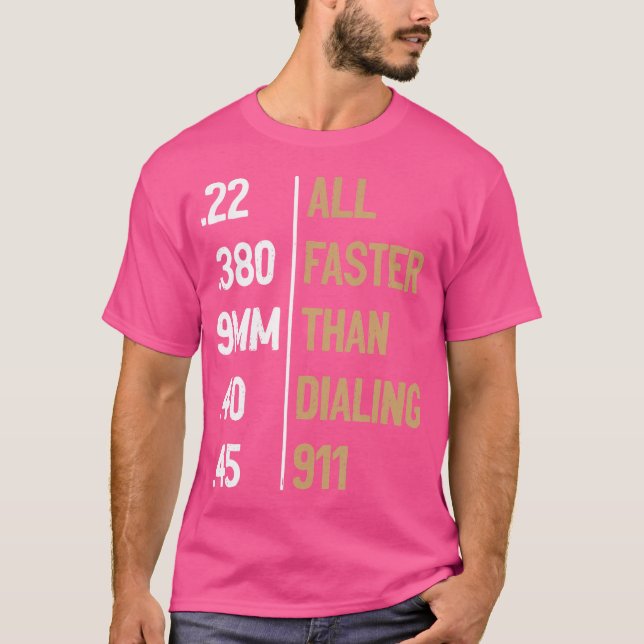 Camiseta Mais Rápido Do Que Discar Ammo De 911 Gun Aproxima (Frente)