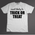 Camiseta Mais Susceptível De Escolher Ou Tratar Dias de as<br><div class="desc">Mais Susceptível De Escolher Ou Tratar Dias de as Bruxas engraçados</div>