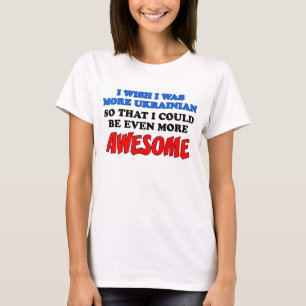 Camiseta Mais Ucraniano Mais Incrível