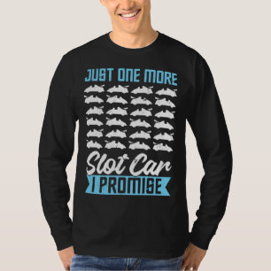 Camiseta Mais Um Carrinho de Slot, Eu Prometo
