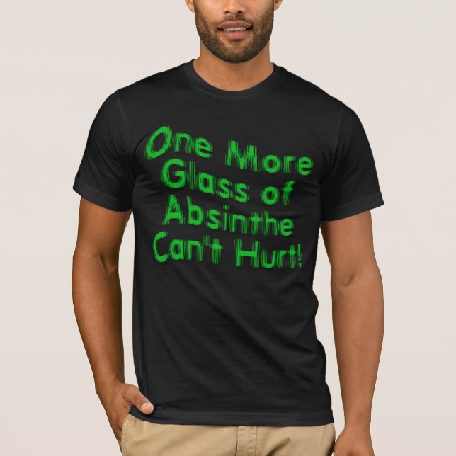 Camiseta Mais um copo de Absinthe não pode doer! (Frente)