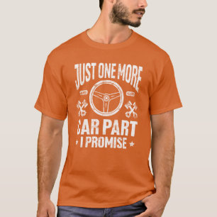 Camiseta Mais uma peça de carro, eu prometo, amantes de aut