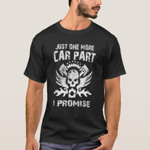 Camiseta Mais uma peça de carro, eu prometo Mecânico Carro