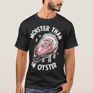 Camiseta Mais Úmido Que Uma Ostra Engraçado