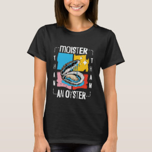 Camiseta Mais Úmido Que Uma Ostra Engraçado Inadequado Humo