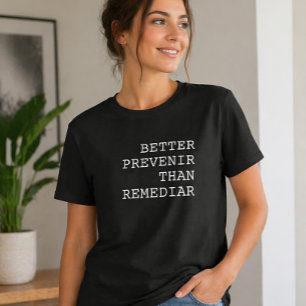 Camiseta Mais vale prevenir do que remediar