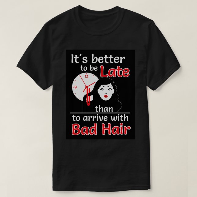 Camiseta Mais vale tarde do que cabelo preto (Frente do Design)