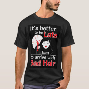 Camiseta Mais vale tarde do que cabelo preto