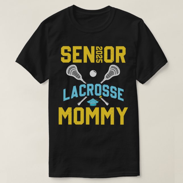 Camiseta Mais velho 2025 Graduação Da Mamãe Lacrosse Pla (Frente do Design)