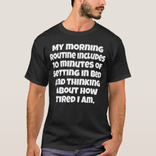 Camiseta Mais velho Engraçado Cidadão Minha Rotina Da Manhã