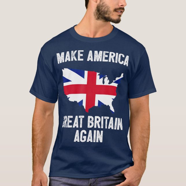 Camiseta Make America Great Britain Again  Funny Gift (Frente)