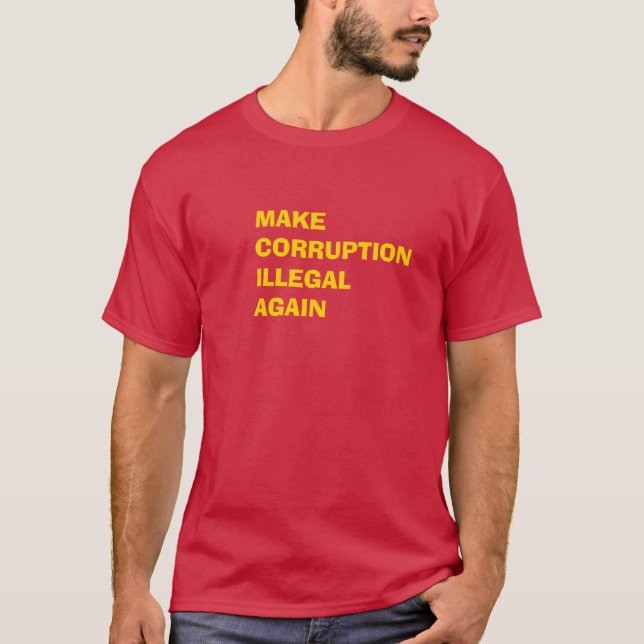 Camiseta Make Corruption Illegal Again (Frente)