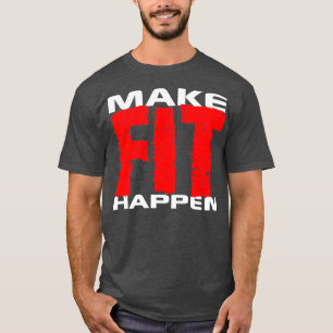 Camiseta Make Fit Happen Shirt Gym Exercise Workout Gear in