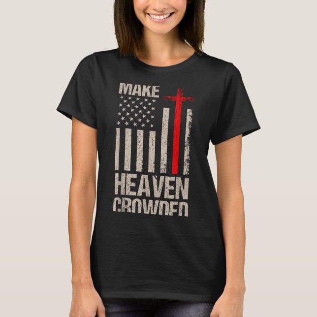 Camiseta Make Heaven Crowded American Flag Patriotic  (Frente)