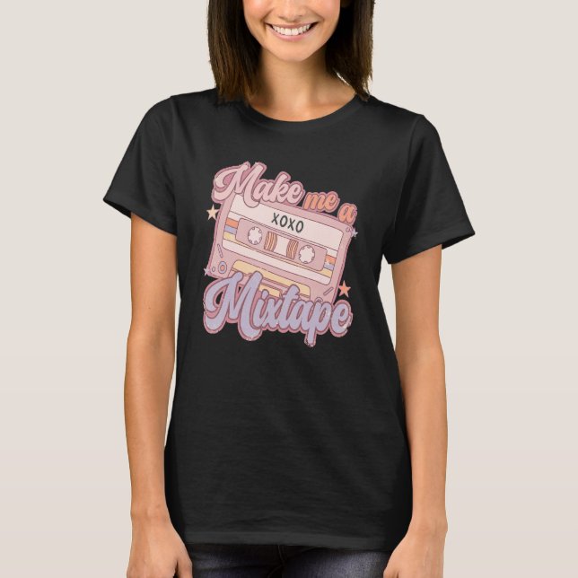 Camiseta Make Me A Mixtape Retro Valentine's Day Vday Girl  (Frente)