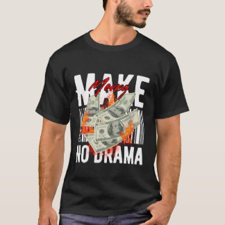 Camiseta Make Money No Drama – Streetwear Hustle Design