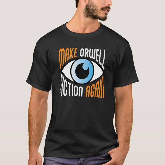 Camiseta Make Orwell Fiction Again Libertarian Orwellian Or (Frente)