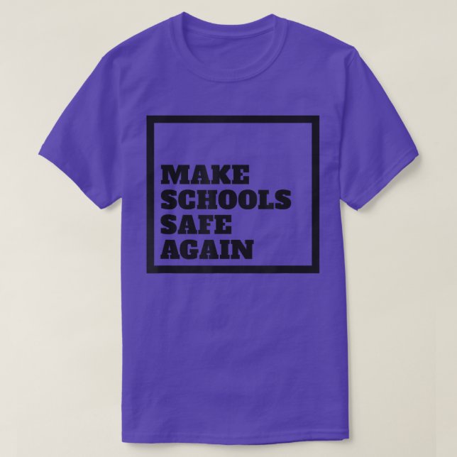 Camiseta Make Schools Safe Again Support Gun Control Reform (Frente do Design)