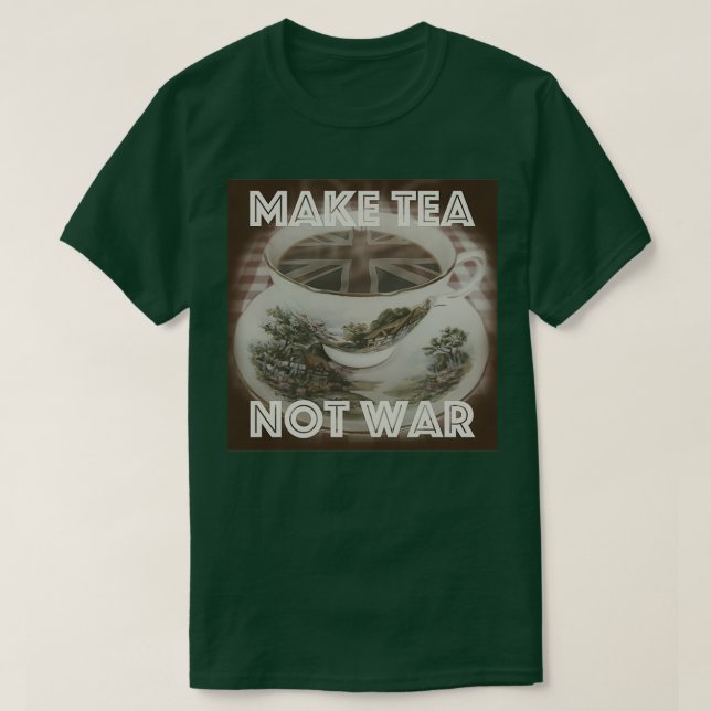 Camiseta Make Tea Not War 3 (Frente do Design)