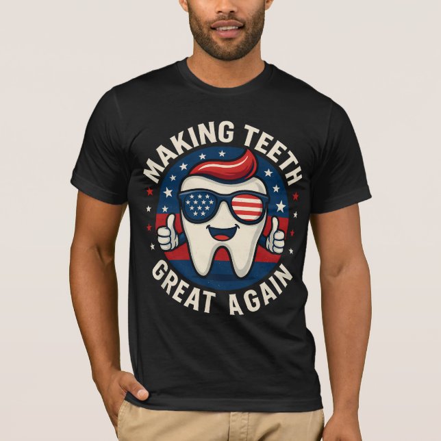 Camiseta Make Teeth Great Again Trump Dentist Parody (Frente)